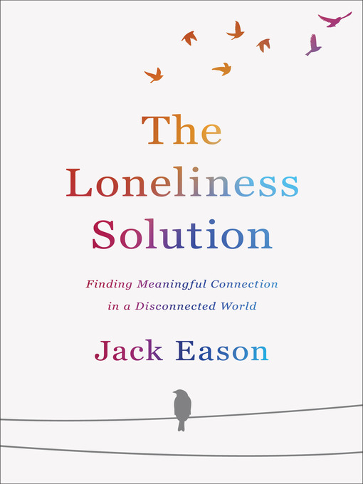 Title details for The Loneliness Solution by Jack Eason - Available